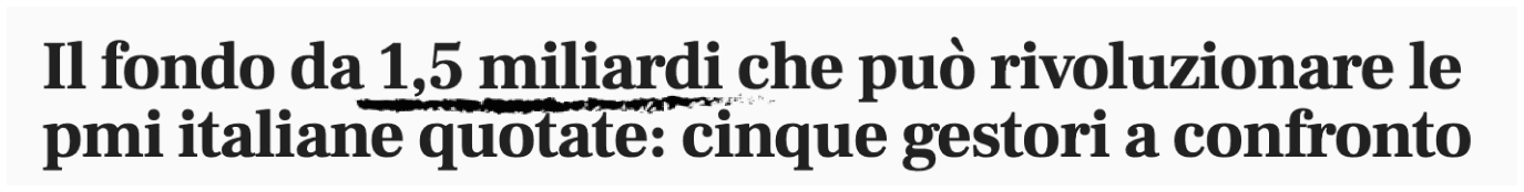 Milano Finanza: Il fondo da 1,5 miliardi che può rivoluzionare le pmi italiane quotate: cinque gestori a confronto